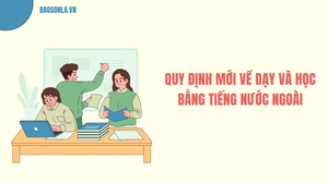 Quy định mới về dạy và học bằng tiếng nước ngoài