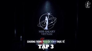 Chương trình truyền hình thực tế: Miss Galaxy Việt Nam 2026 - Tập 3