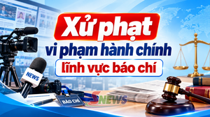 Xử phạt vi phạm hành chính lĩnh vực báo chí