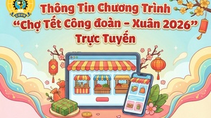 Triển khai Chương trình “Chợ Tết Công đoàn - Xuân 2026” trực tuyến