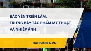 Bắc Yên triển lãm, trưng bày tác phẩm mỹ thuật và nhiếp ảnh