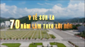 Y tế Sơn La - 70 năm làm theo lời Bác