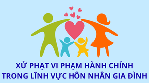 Xử phạt vi phạm hành chính trong lĩnh vực hôn nhân gia đình