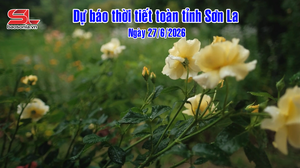 Dự báo thời tiết toàn tỉnh Sơn La ngày 27/6/2026