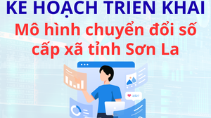 Kế hoạch triển khai mô hình chuyển đổi số cấp xã tỉnh Sơn La