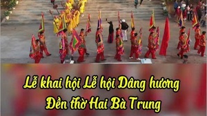 Lễ khai hội Lễ hội Dâng hương Đền thờ Hai Bà Trưng