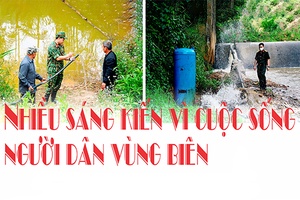 Nhiều sáng kiến vì cuộc sống người dân vùng biên