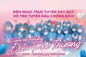 "Cảm ơn những điều phi thường" - Gửi yêu thương đến tuyến đầu chống dịch