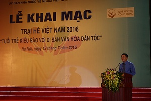 Khai mạc Trại hè Việt Nam 2016 “Tuổi trẻ kiều bào với di sản văn hóa dân tộc”