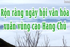 Rộn ràng ngày hội văn hóa xuân vùng cao Hang Chú