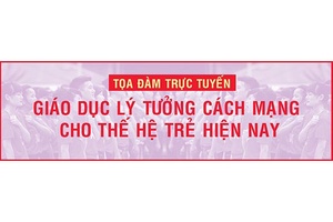 Tọa đàm trực tuyến “Giáo dục lý tưởng cách mạng cho thế hệ trẻ hiện nay”