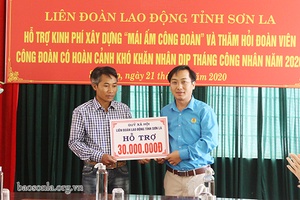 Liên đoàn lao động tỉnh: Hỗ trợ kinh phí xây dựng “Mái ấm công đoàn” và thăm hỏi đoàn viên công đoàn có hoàn cảnh khó khăn