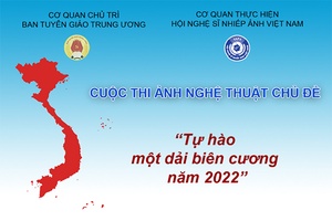 Cuộc thi và Triển lãm ảnh nghệ thuật cấp quốc gia với chủ đề "Tự hào một dải biên cương" năm 2022