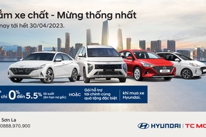 Hyundai Sơn La triển khai chương trình ưu đãi đặc biệt “Sắm xe chất - Mừng thống nhất” 