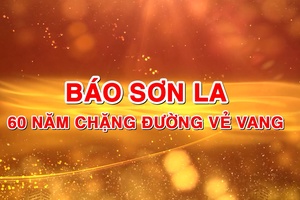 Báo Sơn La 60 năm chặng đường vẻ vang