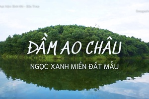 Đầm Ao Châu - Ngọc xanh miền đất mẫu