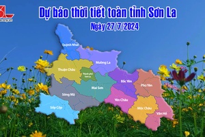 'Dự báo thời tiết toàn tỉnh Sơn La ngày 27/7/2024