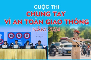 Sáng nay bắt đầu Cuộc thi “Chung tay vì an toàn giao thông” năm 2024