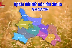 Dự báo thời tiết toàn tỉnh Sơn La ngày 23/9/2024