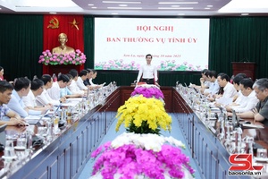 Ban Thường vụ Tỉnh ủy Sơn La họp quyết định một số nội dung theo thẩm quyền