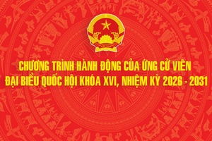 CHƯƠNG TRÌNH HÀNH ĐỘNG CỦA ỨNG CỬ VIÊN ĐẠI BIỂU QUỐC HỘI KHÓA XVI, NHIỆM KỲ 2026 - 2031
