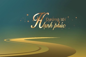 Phát thanh chuyên đề: Đường tới hạnh phúc
