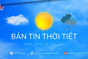 'Dự báo thời tiết toàn tỉnh Sơn La ngày 1/6/2026