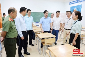 Bí thư Tỉnh ủy Sơn La kiểm tra công tác chuẩn bị tổ chức Kỳ thi tốt nghiệp THPT năm 2026