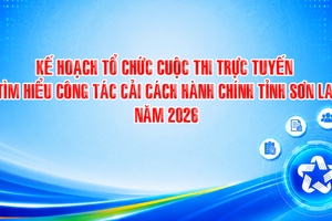 'Kế hoạch tổ chức cuộc thi trực tuyến “Tìm hiểu công tác cải cách hành chính tỉnh Sơn La” năm 2026