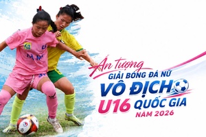 'Ấn tượng Giải Bóng đá nữ Vô địch U16 quốc gia năm 2026