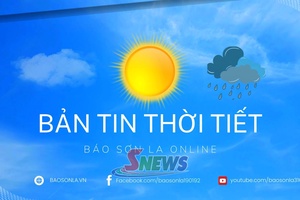 'Dự báo thời tiết toàn tỉnh Sơn La ngày 30/9/2026