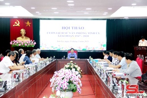 'Hội thảo “Cuốn lịch sử Văn phòng Tỉnh ủy Sơn La giai đoạn 1947-2020”