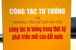 Những vấn đề đặt ra với công tác tư tưởng trong thời kỳ mới
