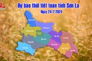 Dự báo thời tiết toàn tỉnh Sơn La ngày 24/7/2024
