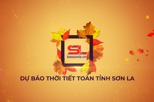 'Dự báo thời tiết toàn tỉnh Sơn La ngày 10/5/2025
