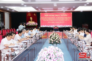Đồng chí Chánh Văn phòng Trung ương Đảng làm việc trực tuyến với Ban Thường vụ Tỉnh ủy Sơn La