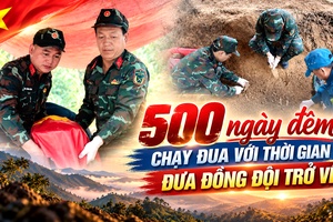 '500 ngày đêm chạy đua với thời gian đưa đồng đội trở về