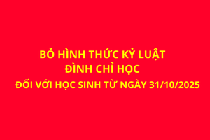 'Bỏ hình thức kỷ luật đình chỉ học đối với với học sinh từ ngày 31/10/2025