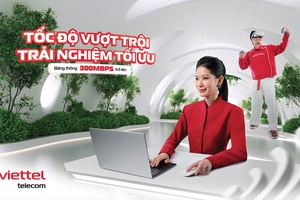 'Toàn bộ khách hàng Viettel được nâng băng thông internet cáp quang lên tối thiểu 300Mbps