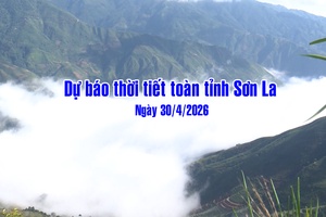 'Dự báo thời tiết toàn tỉnh Sơn La ngày 30/4/2026