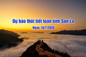'Dự báo thời tiết toàn tỉnh Sơn La ngày 16/7/2026