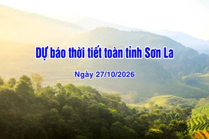 'Dự báo thời tiết toàn tỉnh Sơn La ngày 27/10/2026