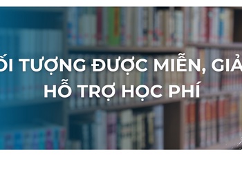 Đối tượng được miễn, giảm, hỗ trợ học phí
