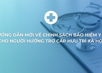 Hướng dẫn mới về chính sách bảo hiểm y tế cho người hưởng trợ cấp hưu trí xã hội
