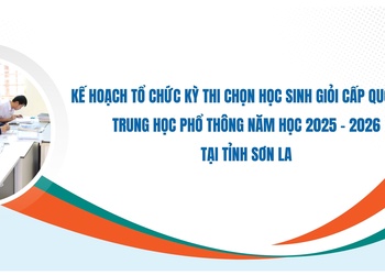 Kế hoạch tổ chức kỳ thi chọn học sinh giỏi cấp quốc gia trung học phổ thông năm học 2025 - 2026 tại tỉnh Sơn La