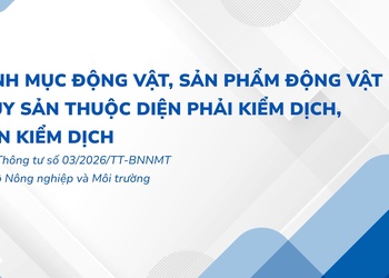 Danh mục động vật, sản phẩm động vật thủy sản thuộc diện phải kiểm dịch, miễn kiểm dịch