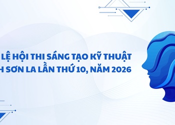 Thể lệ Hội thi sáng tạo kỹ thuật tỉnh Sơn La lần thứ 10, năm 2026