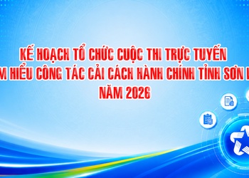 Kế hoạch tổ chức cuộc thi trực tuyến “Tìm hiểu công tác cải cách hành chính tỉnh Sơn La” năm 2026