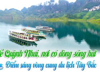 Về Quỳnh Nhai, nơi có dòng sông hát: Kỳ 3. Điểm sáng vòng cung du lịch Tây Bắc