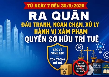 Ra quân quyết liệt chống xâm phạm quyền sở hữu trí tuệ từ ngày 7 đến 30/5